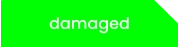 damaged