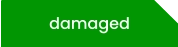 damaged